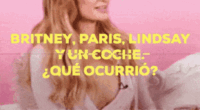 Britney Spears, Paris Hilton y Lindsay Lohan