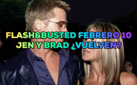 Flash&Busted – Febrero 3: ¿vuelven Jennifer Aniston y Brad Pitt?